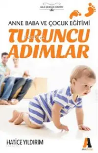 Turuncu Adımlar; Anne Baba ve Çocuk Eğitimi