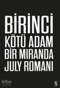 Birinci Kötü Adam; Bir Miranda July Romanı