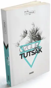 Özgür ama Tutsak