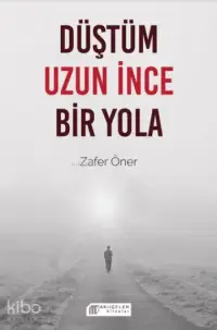 Düştüm Uzun İnce Bir Yola