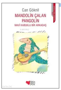 Mandolin Çalan Pangolin; Mavi Kabuklu Bir Arkadaş