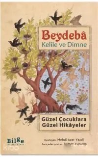 Kelile ve Dimne; Güzel Çocuklara Güzel Hikayeler