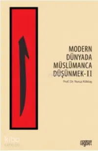 Modern Dünyada Müslümanca Düşünmek - 2