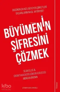 Büyümenin Şifresini Çözmek ;Bugünün En Hızlı Büyüyen Şirketleri Başarılarını Nasıl Artırıyor?