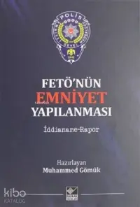 Fetö'nün Emniyet Yapılanması İddianame - Rapor