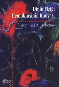 Dinin Fiziği Demokrasinin Kimyası