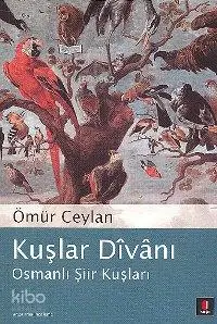 Kuşlar Dîvânı; Osmanlı Şiir Kuşları