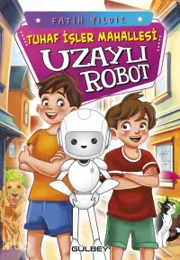 Tuhaf İşler Mahallesi Uzaylı Robot