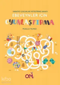 Ebeveynler için Oyunlaştırma - Yaratıcı Çocuklar Yetiştirme Sanatı