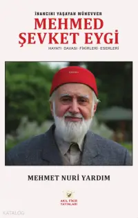 Mehmed Şevket Eygi - İkinci Yaşayan Mücevher;Hayatı - Davası-Fikirleri-Eserleri