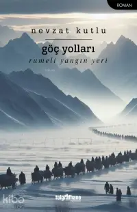 Göç Yolları;Rumeli Yangin Yeri