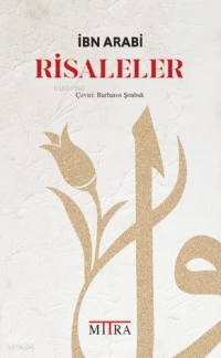  Risaleler | Risaleler | İbn Arabi | Barbaros Şenbak | Mitra Yayınları | 9786259033778 