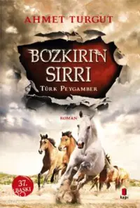 Bozkırın Sırrı : Türk Peygamber