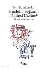 Hamlet'in Bağlanan Basireti Üzerine; Hamlet ve Sürünmece