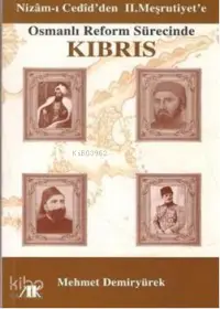 Nizam-ı Cedid'den II. Meşrutiyete| Osmanlı Reform Sürecinde Kıbrıs