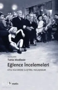 Eğlence İncelemeleri; Kitle Kültürüne Eleştirel Yaklaşımlar