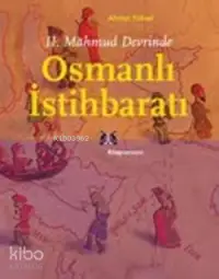 II. Mahmud Devrinde Osmanlı İstihbaratı