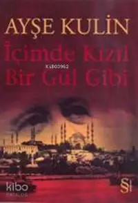 İçimde Kızıl Bir Gül Gibi