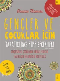 Gençler ve Çocuklar İçin Yaratıcı Baş Etme Becerileri; Gençlerin ve Çocukların Zihinsel / Fiziksel Sağlığı İçin Güçlendirici Aktiviteler