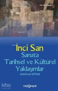 Sanata Tarihsel ve Kültürel Yaklaşımlar Sanatlar Eğitimi