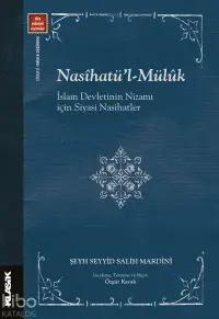 Nasîhatü’l-Mülûk;İslam Devleti’nin Nizamı İçin Siyasi Nasihatler