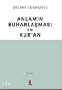 Anlamın Buharlaşması ve Kur'an