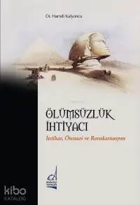 Ölümsüzlük İhtiyacı; İntihar, Ötenazi ve Reenkarnasyon