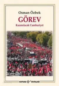 Görev; Kazanılacak Cumhuriyet