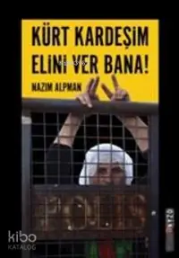 Kürt Kardeşim Elini Ver Bana!; Kürt Sorununa Empatik bir Yaklaşım