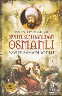 Muhteşem Hanedan Osmanlı - Osmanlı Padişahları