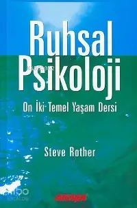 Ruhsal Psikoloji; On İki Temel Yaşam Dersi