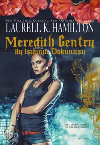 Meredith Gentry;Ay Işığının Dokunuşu