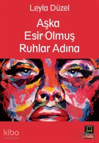 Aşka Esir Olmuş Ruhlar Adına