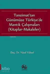 Tanzimat'tan Günümüze Türkiye'de Mantık Çalışmaları; Kitaplar-Makaleler