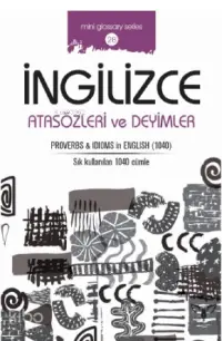 İngilizce Atasözleri ve Deyimler; Proverbs İdioms İn English