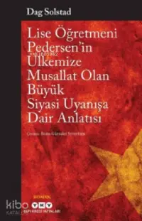 Lise Öğretmeni Pedersen'in Ülkemize Musallat Olan Büyük Siyasi Uyanışa Dair Anlatısı