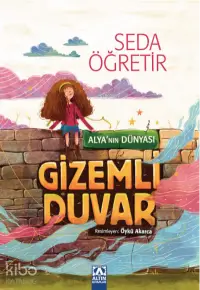 Alya'nın Dünyası- Gizemli Duvar