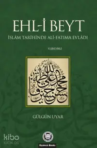 Ehl-i Beyt; İslam Tarihinde Ali-Fatıma Evladı