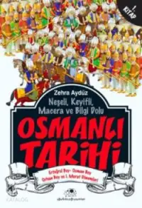 Osmanlı Tarihi 1; Ertuğrul Bey - Osman Bey - Orhan Bey ve I. Murat Dönemleri