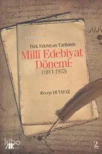 Türk Edebiyat Tarihinde Milli Edebiyat Dönemi; 1911 - 1923