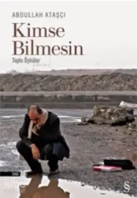 Kimse Bilmesin; Toplu Öyküler