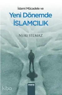 İslami Mücadele Ve Yeni Dönemde İslamcılık