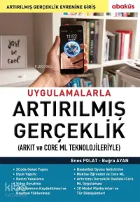 Uygulamalarla Artırılmış Gerçeklik; Arkıt ve Core Ml Teknolojileriyle