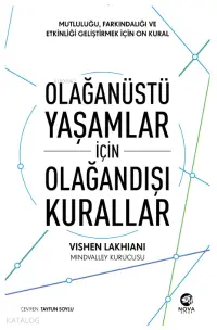 Olağanüstü Yaşamlar için Olağandışı Kurallar: Mutluluğu, Farkındalığı ve Etkinliği Geliştirmek için On Kural