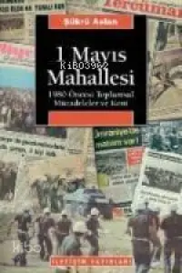 1 Mayıs Mahallesi; 1980 Öncesi Toplumsal Mücadeleler ve Kent