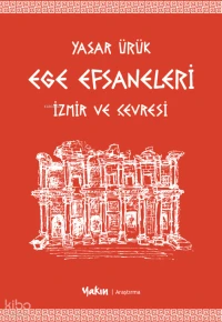 Ege Efsaneleri;İzmir ve Çevresi