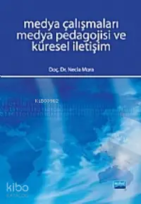 Medya Çalışmaları Medya Pedagojisi ve Küresel İletişim