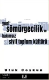 Yeni Sömürgecilik ve Bağımsız Sivil Toplum Kültürü