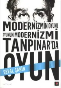 Modernizmin Oyunu Oyunun Modernizmi: Tanpınar'da Oyun