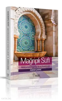 Mağribli Sûfî Abdurrahman B. Yusuf El-Licai; Hayatı, Eserleri ve Görüşleri